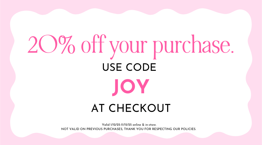 use code JOY for 20% off your purchase now through tomorrow 1/15/25