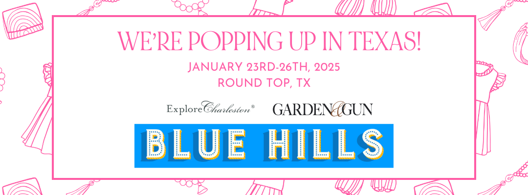 We're popping up at Blue Hills in Round Top Texas!